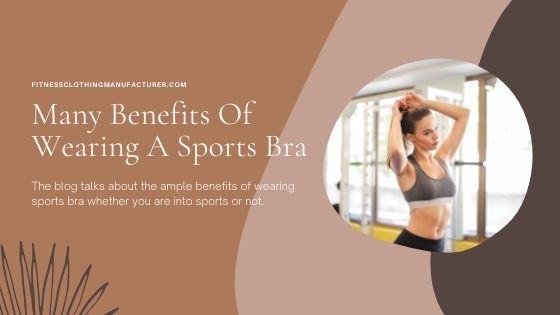 Many Benefits Of Wearing A Sports Bra - Fitness Clothing