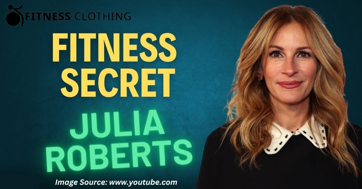 Julia Roberts Fitness Routine